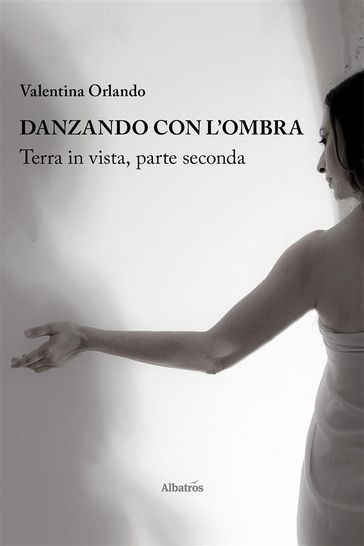 Danzando con l'ombra - Valentina Orlando