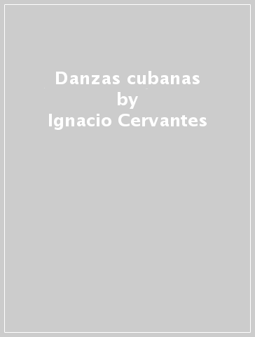 Danzas cubanas - Ignacio Cervantes