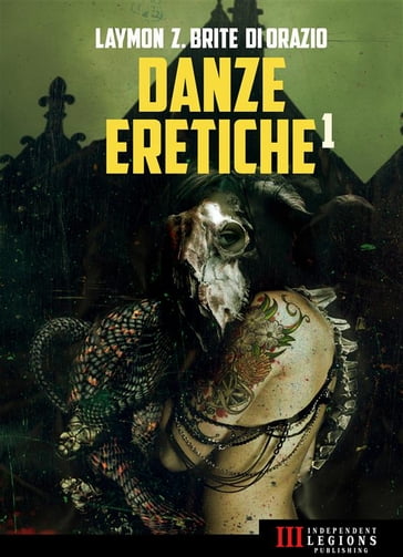 Danze Eretiche - Volume 1 - Paolo di Orazio - Poppy Z. Brite - Richard Laymon - AA.VV. Artisti Vari