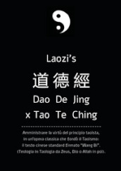 Daodejing, ex Tao Te Ching: da Laozi a Wang Bi. Amministrare la virtù del principio taoista