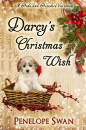 Darcy s Christmas Wish: A Pride and Prejudice Variation