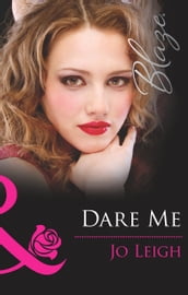 Dare Me (Mills & Boon Blaze) (It s Trading Men!, Book 5)