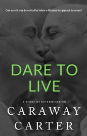 Dare To Live: A Story of Determination