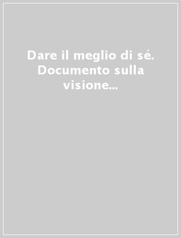 Dare il meglio di sé. Documento sulla visione cristiana dello sport e della persona