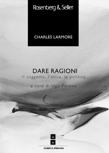 Dare ragioni - Charles Larmore