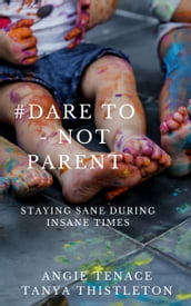 #Dare to  not parent