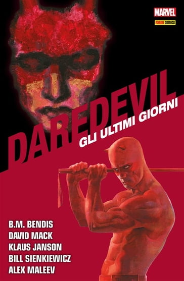 Daredevil Collection - Gli ultimi giorni - Alex Maleev - Bill Sienkiewicz - Brian Michael Bendis - Mack David - Klaus Janson