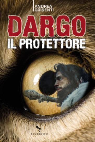 Dargo il protettore - Andrea Grisenti