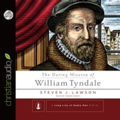 Daring Mission of William Tyndale