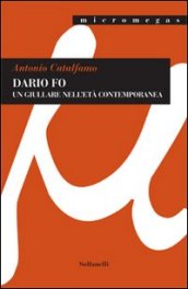 Dario Fo. Un giullare nell età contemporanea