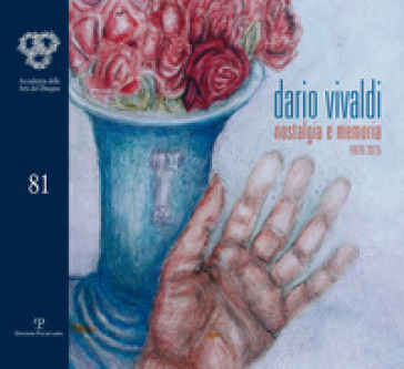 Dario Vivaldi. Nostalgia e memoria (1970-2015). Ediz. illustrata
