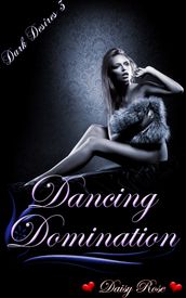 Dark Desires 3: Dancing Domination