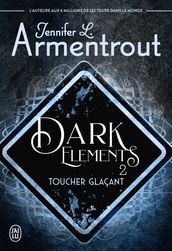 Dark Elements (Tome 2) - Toucher glaçant