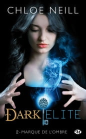 Dark Elite, T2 : Marque de l ombre