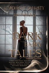 Dark Fairy Tales A Midnight Dynasty Anthology (Edizione Italiana)