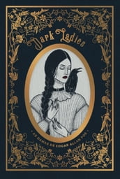 Dark Ladies: as damas de Edgar Allan Poe