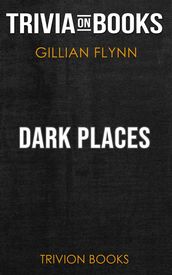 Dark Places by Gillian Flynn (Trivia-On-Books)