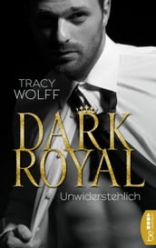 Dark Royal Unwiderstehlich