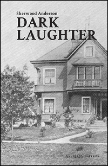 Dark laughter - Sherwood Anderson
