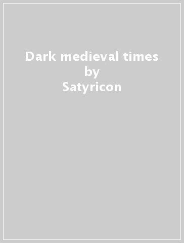 Dark medieval times - Satyricon