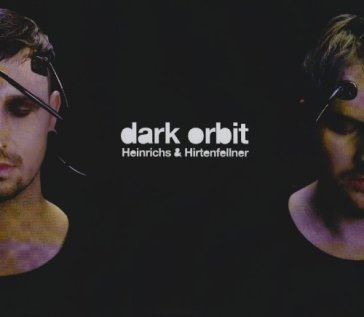 Dark orbit - Heinrichs & Hirtenfellner