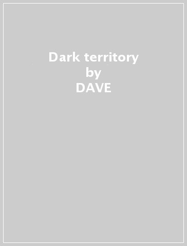 Dark territory - DAVE & HIGH DOUGLAS