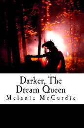 Darker, The Dream Queen