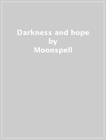 Darkness and hope - Moonspell