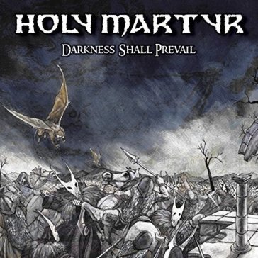 Darkness shall prevail - Holy Martyr