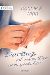 Darling, ich muss Dir was gestehen