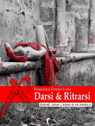 Darsi & Ritrarsi - Francesca Ferreri Luna