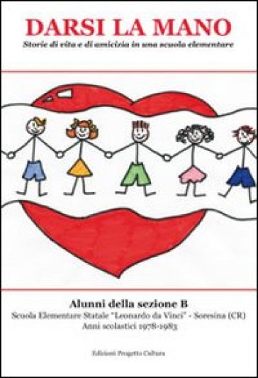 Darsi la mano. Storie di vita e di amicizia in una scuola elementare