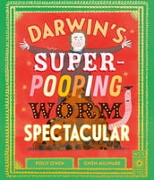 Darwin s Super-Pooping Worm Spectacular