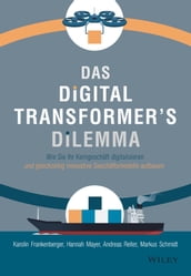 Das Digital Transformer s Dilemma