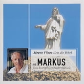 Das Evangelium nach Markus - Die Bibel - Neues Testament, Band 6