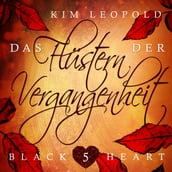 Das Flüstern der Vergangenheit - Black Heart, Band 5 (Ungekürzt)