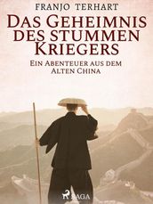 Das Geheimnis des stummen Kriegers - Ein Abenteuer aus dem alten China