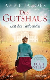 Das Gutshaus - Zeit des Aufbruchs