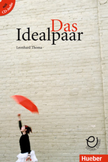 Das Idealpaar. Niveaustufe A1-A2. Con CD-Audio - Leonhard Thoma