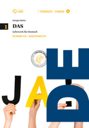 Das. Kursbuch-Arbeitsbuch. Per le Scuole superiori. Con CD Audio formato MP3. Con e-book. Con espansione online. 1. - Giorgio Motta