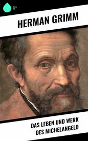 Das Leben und Werk des Michelangelo