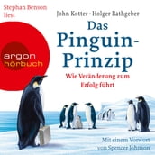Das Pinguin-Prinzip - Wie Veränderung zum Erfolg führt (Autorisierte Lesefassung)