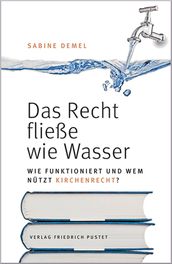 Das Recht fließe wie Wasser