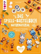 Das Spiele-Bastelbuch Naturmaterial