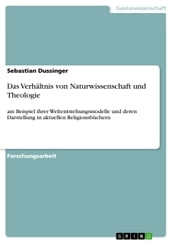 Das Verhältnis von Naturwissenschaft und Theologie