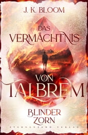 Das Vermächtnis von Talbrem (Band 2): Blinder Zorn