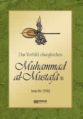 Das Vorbild ohnegleichen Muhammad al-Mustafa (s.a.s)