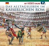 Das alltagsleben im Kaiserlichen Rom. Con video scaricabile online