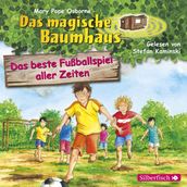 Das beste Fußballspiel aller Zeiten (Das magische Baumhaus 50)