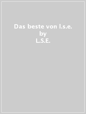 Das beste von l.s.e. - L.S.E.